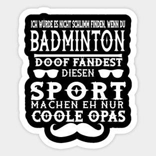 Badminton Opa Badmintonschläger Netz Spruch Sticker